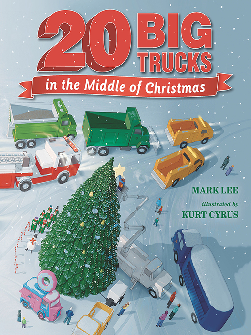 Title details for Twenty Big Trucks in the Middle of Christmas by Mark Lee - Available